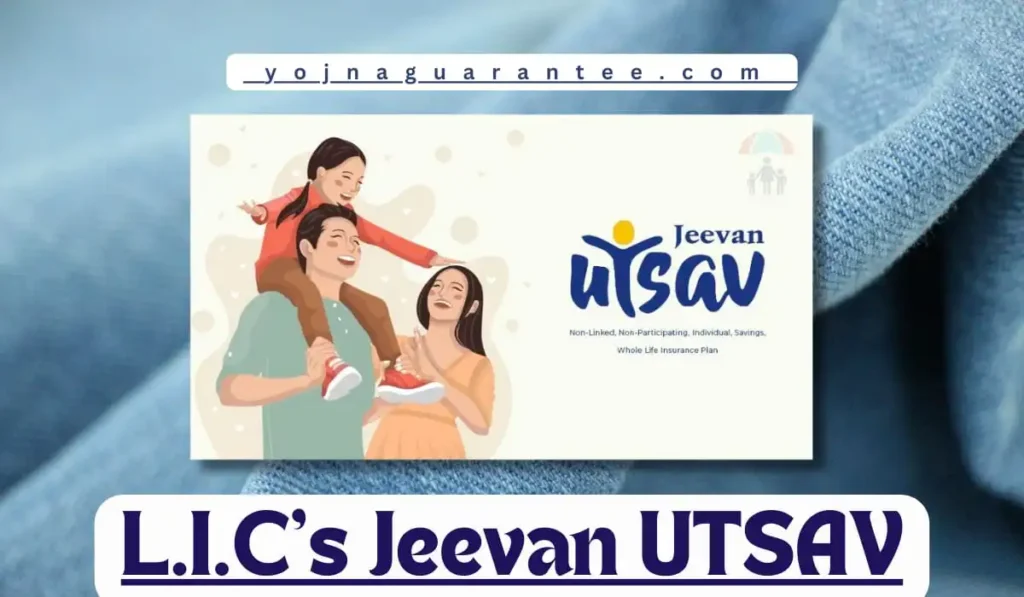 L.I.C.Jeevan Utsav Yojana 2024